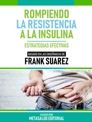 cover image of Rompiendo La Resistencia a La Insulina--Basado En Las Enseñanzas De Frank Suarez